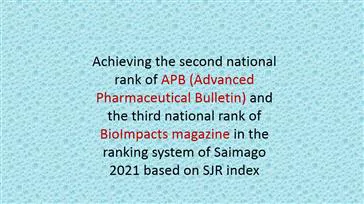 Achieving the second national rank of APB (Advanced Pharmaceutical Bulletin) and the third national rank of BioImpacts magazine in the ranking system of Saimago 2021 based on SJR index