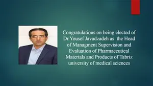 Congratulations on being elected of  Dr.Yousef Javadzadeh as  the Head of Managment Supervision and Evaluation of Pharmaceutical Materials and Products of Tabriz university of medical sciences