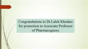 Congratulations to Dr.Laleh Khodaie for promotion to Associate Professor of Pharmacognosy